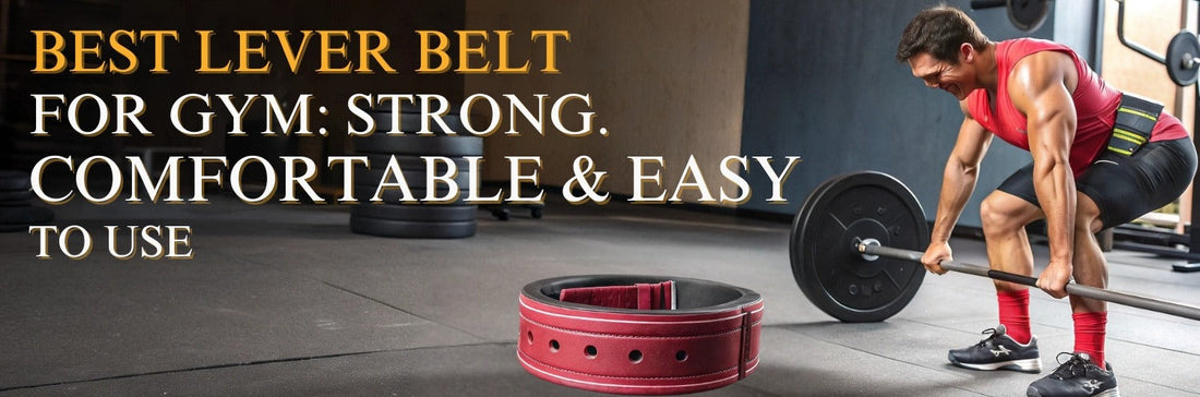 Best Lever Belt for Gym: Strong, Comfortable & Easy to Use